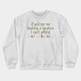 mind your business Crewneck Sweatshirt